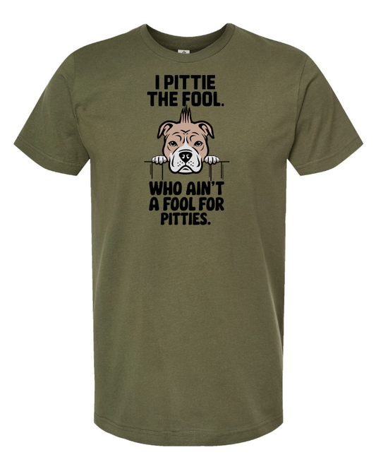 Unisex Short Sleeve "I pittie the fool"