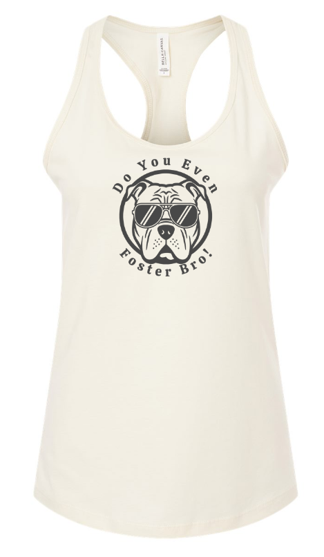 Ladies Tank "Do you even foster bro"